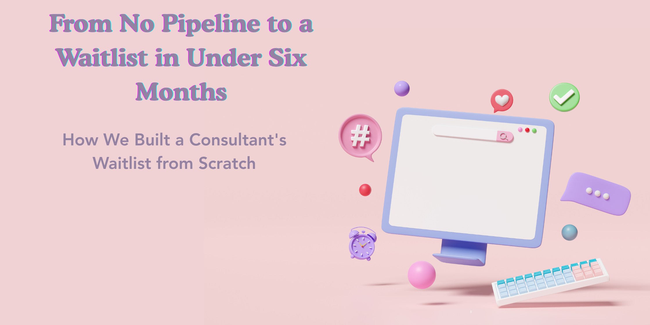 How We Built a Consultant's Waitlist From Scratch