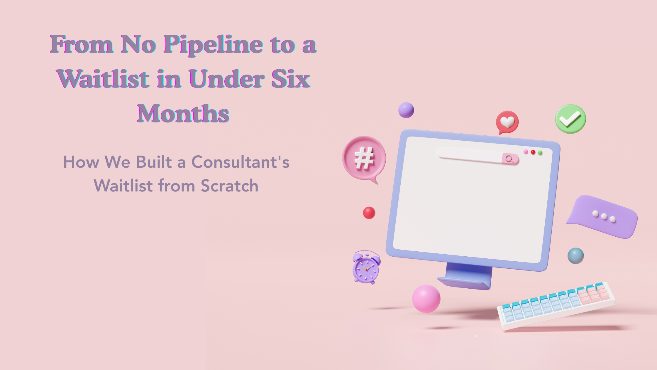 How We Built a Consultant's Waitlist From Scratch